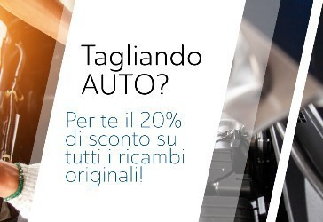Tagliando auto? Per te il 20% di sconto su tutti i ricambi originali!